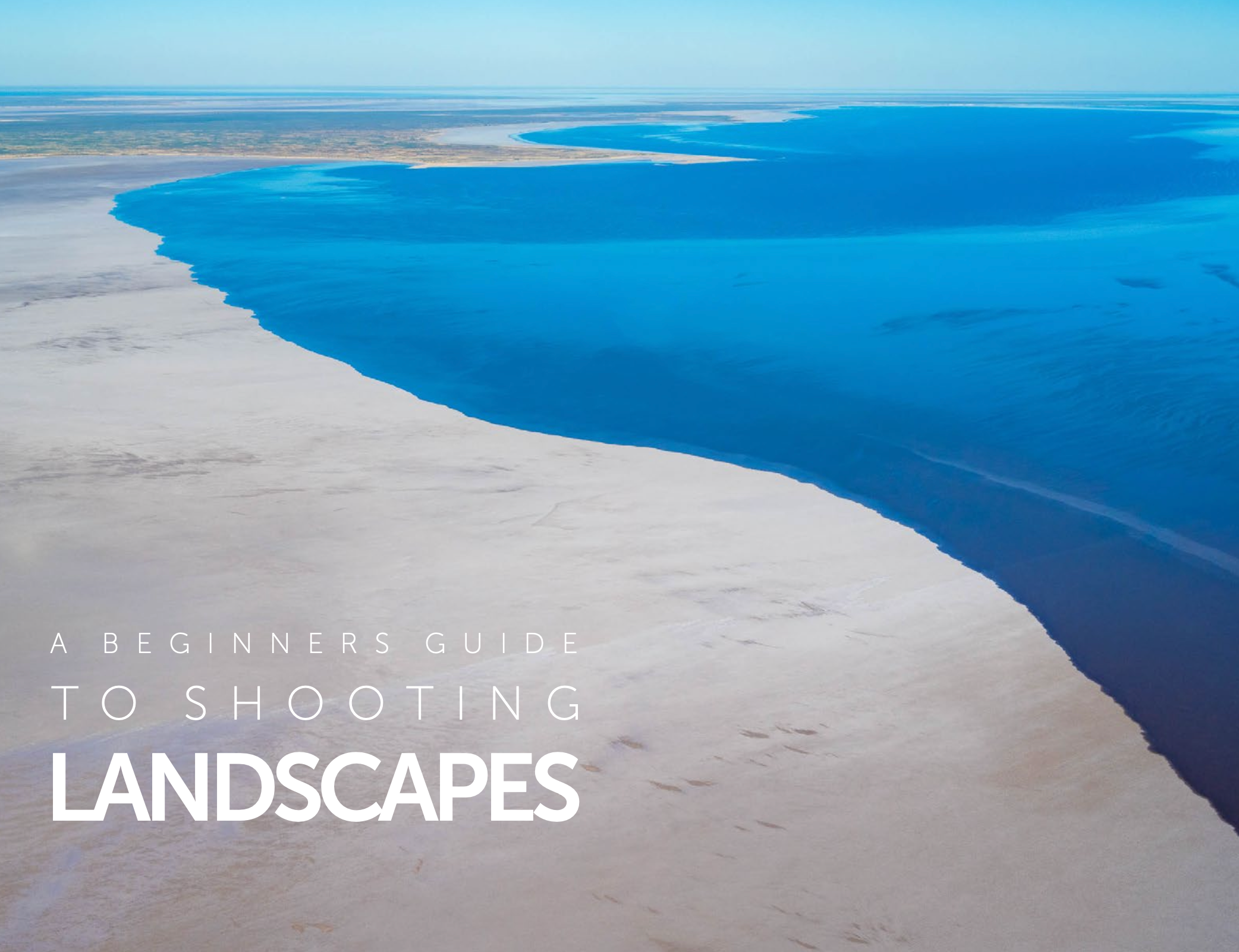 A Beginners Guide to Shooting Landscapes