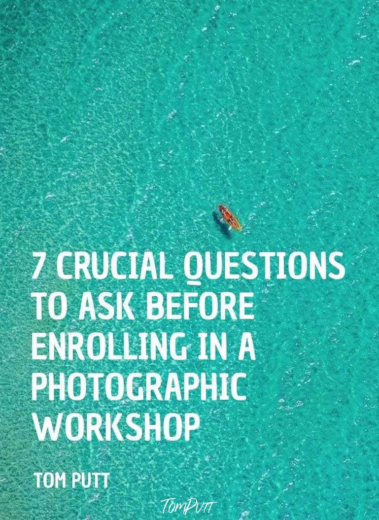 7 Crucial Questions to Ask Before Enrolling in a Photography Workshop eBook