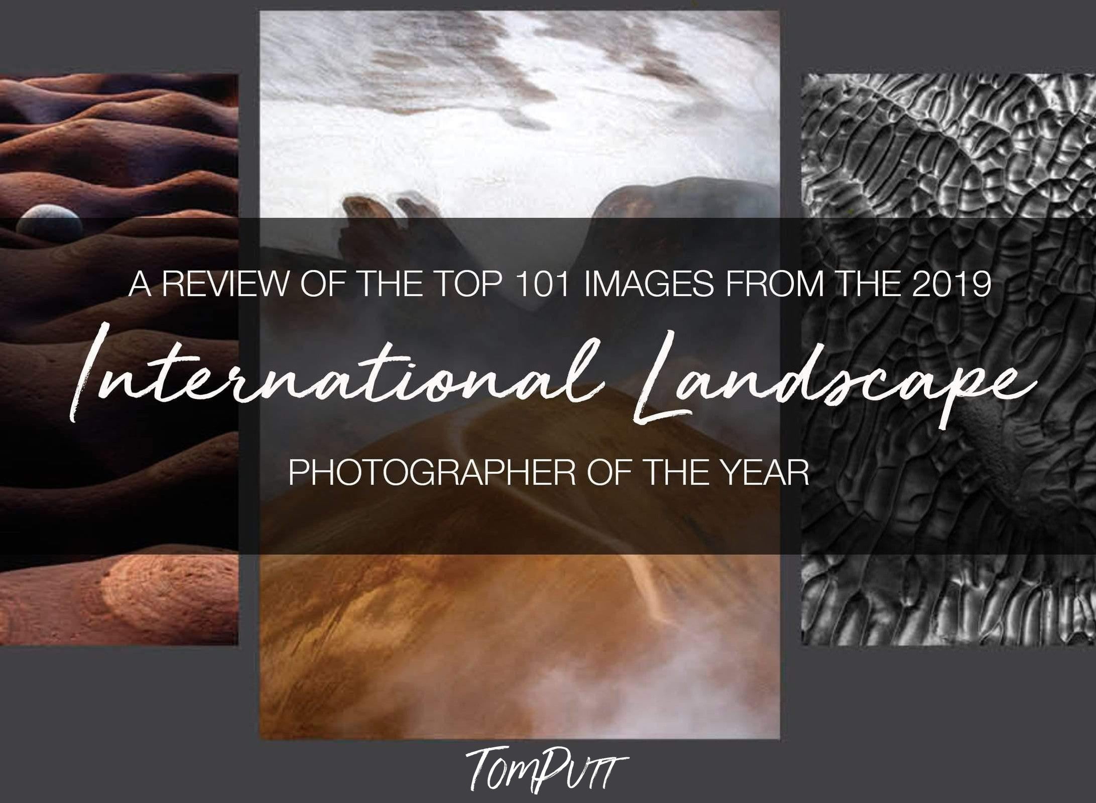 ONLINE PRESENTATION - A Review of the Top 101 images from the 2019 International Landscape Photographer of the Year-Tom-Putt-Landscape-Prints