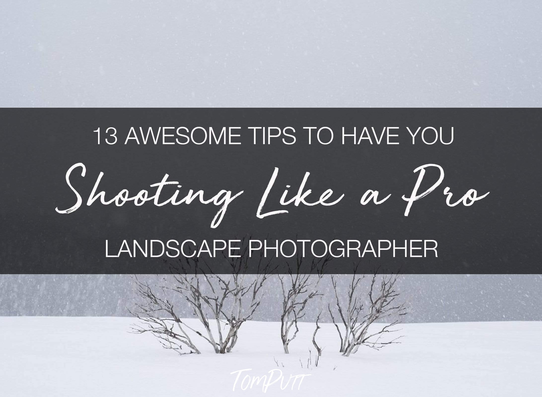 ONLINE WORKSHOP - 13 Awesome Tips to have you Shooting like a Professional Landscape Photographer-Tom-Putt-Landscape-Prints