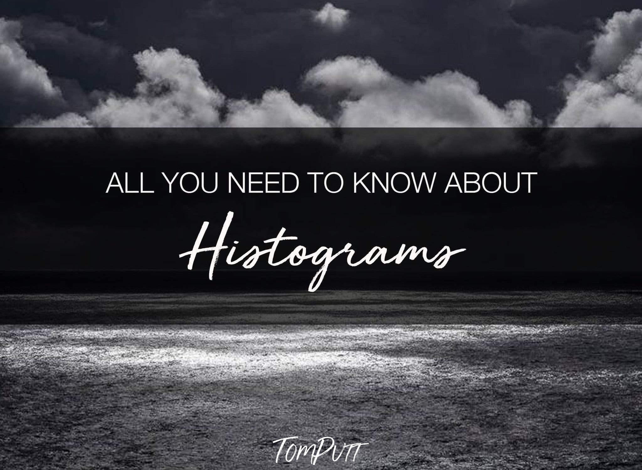 ONLINE WORKSHOP - All You Need to Know About Histograms-Tom-Putt-Landscape-Prints