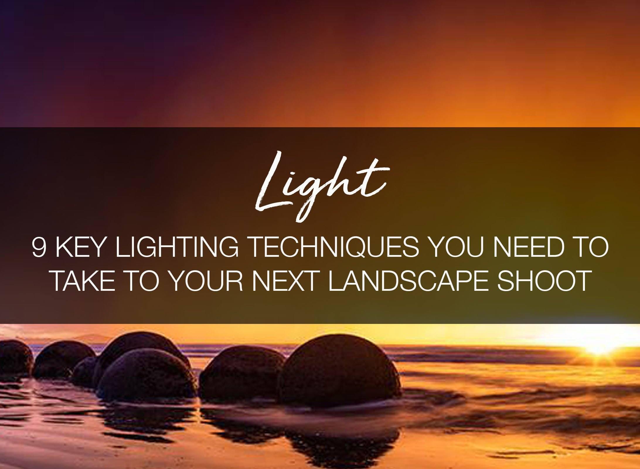 ONLINE WORKSHOP - LIGHT - 9 Key Lighting Techniques You Need to Take to your Next Shoot-Tom-Putt-Landscape-Prints