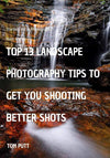 Starting out in Photography? Here are my Top 13 Landscape Photography Tips to get you shooting better shots eBook-Tom-Putt-Landscape-Prints